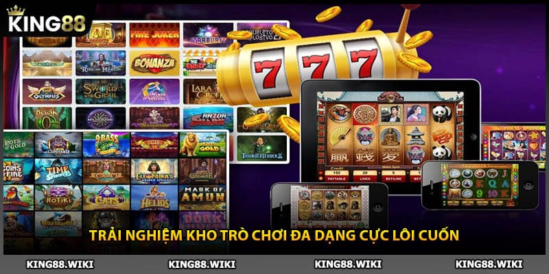 Trải nghiệm kho trò chơi nổ hũ King88 cực lôi cuốn